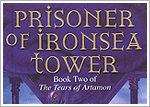 The Tears of Artamon Book Two: The Prisoner of Ironsea Tower (trade paperback)