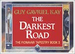 The Fionavar Tapestry Vol III: The Darkest Road