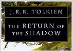 The History of Middle-Earth Volume 06: The Return of the Shadow