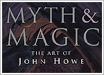 Myth & Magic: The Art of John Howe